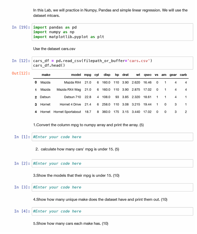  In this Lab, we will practice in Numpy, Pandas and simple