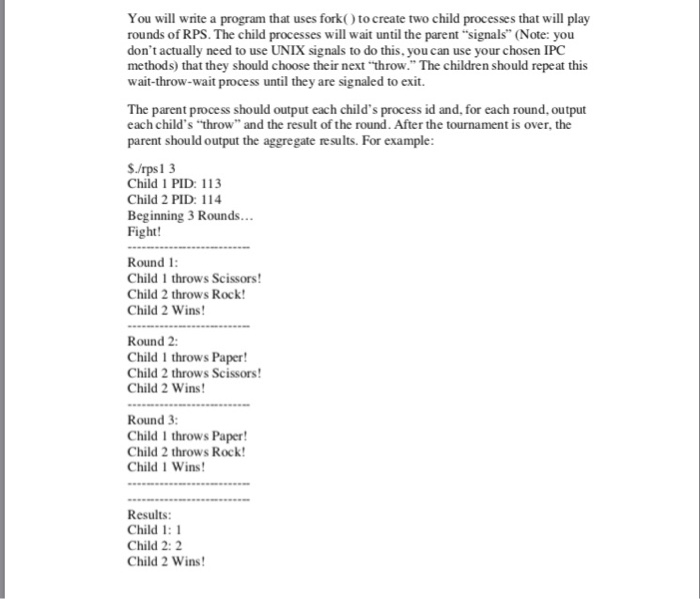  You will write a program that uses fork) to create two