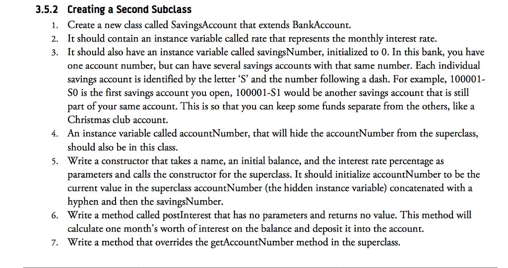 account as well. This sets up a relationship called inheritance, where BankAccount