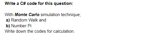  Write a C# code for this question: With Monte Carlo simulation