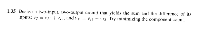  1.35 Design a two-input, two-output circuit that yields the sum and