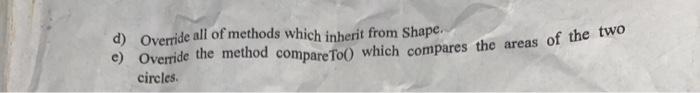class named Circle which inherits from Shape and implements MyComparable. a) Declare