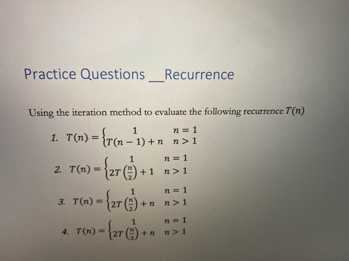  Practice Questions_Recurrence Using the iteration method to evaluate the following recurrence
