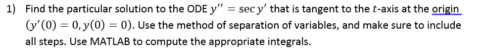 MATLAB Homework (show only MATLAB code) Find the particular solution to the