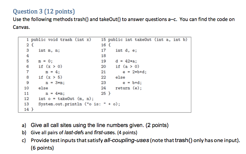  Code as mentioned in problem: public class TrashAndTakeOut { public static