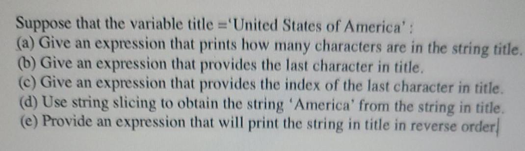 using python Suppose that the variable title='United States of America': (a)