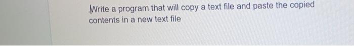 write a program that will copy a text file and paste the