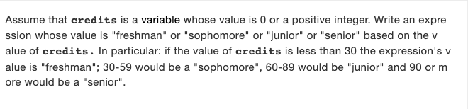PYTHON 3 Assume that credits is a variable whose value is 0