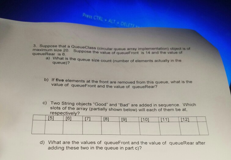  3. Suppose that a QueueClass (circular queue array maximum size 20.