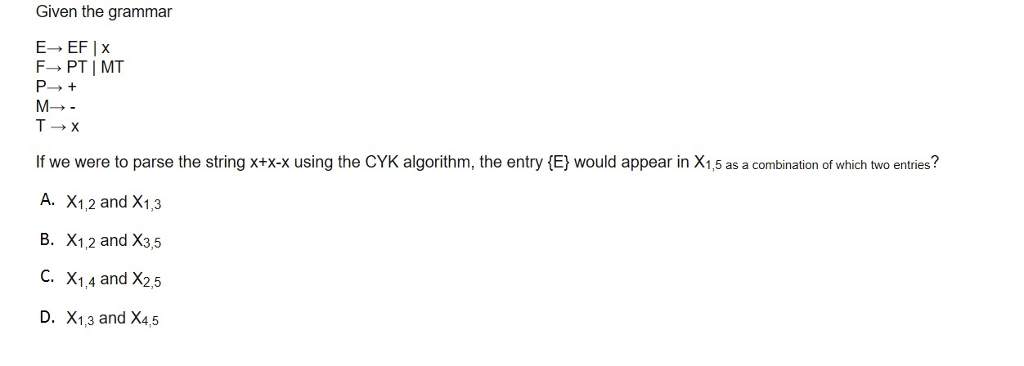  multiple choice. explain reasoning please. Given the grammar E rightarrow EF