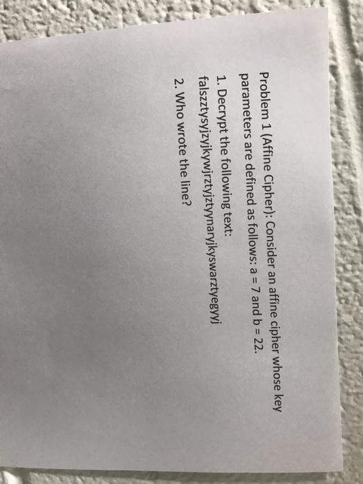  Consider an affine cipher whose key parameters are defined as follows: