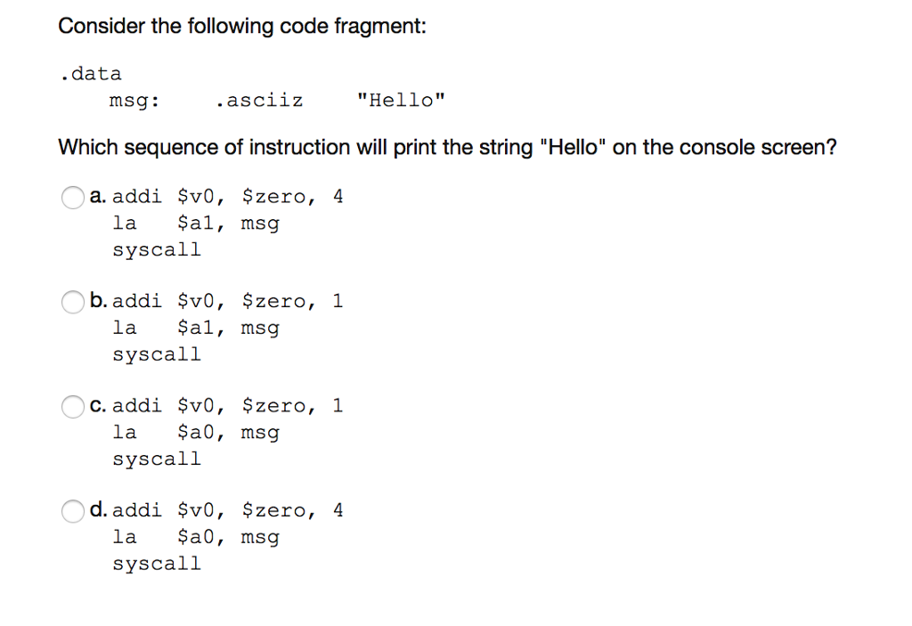 Assembly Language Question: Consider the following code fragment: .data msg: .asciiz "Hello"