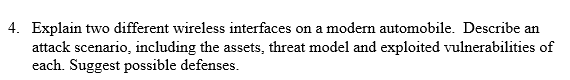  4. Explain two different wireless interfaces on a modern automobile. Describe