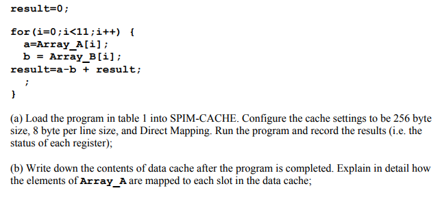 the following table in to SPIM-CACHE. When asked for the starting address,
