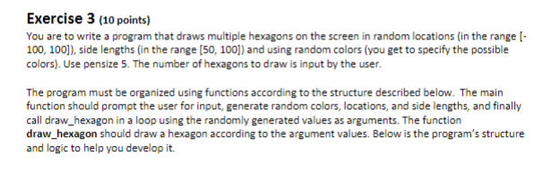 In python Exercise 3 (10 points) You are to write a program