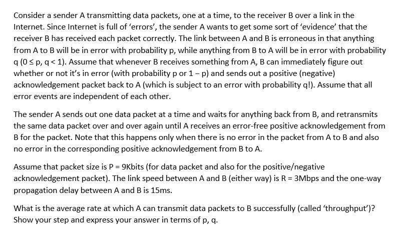 Consider a sender A transmitting data packets, one at a time,