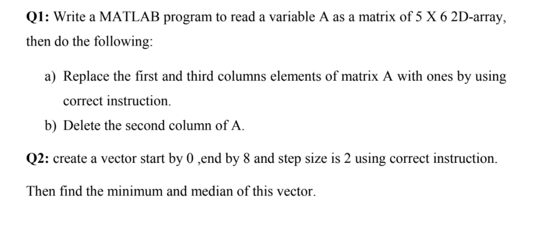 Q1: Write a MATLAB program to read a variable A as