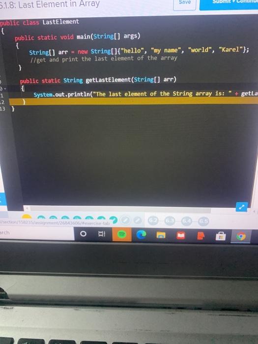 that returns the last element of the given array In the main