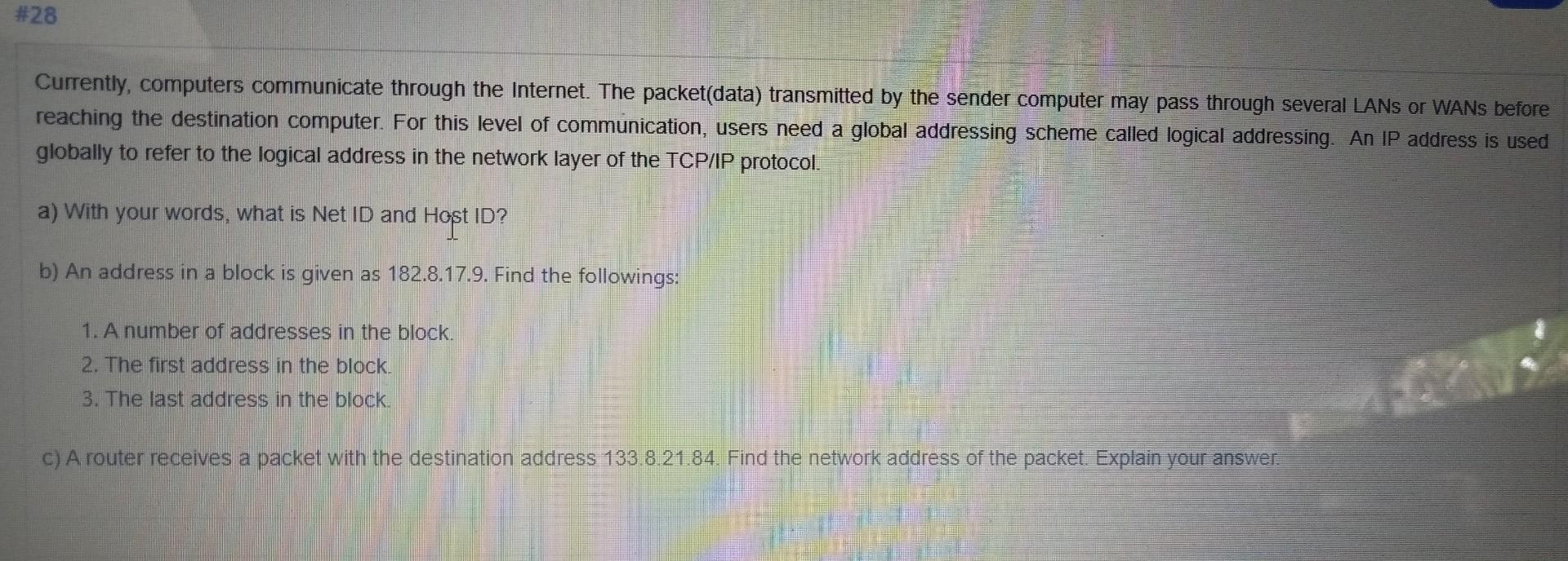  #28 Currently, computers communicate through the Internet. The packet(data) transmitted by