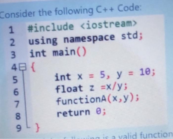  Consider the following C++ Code: 1 #include 2 using namespace std;