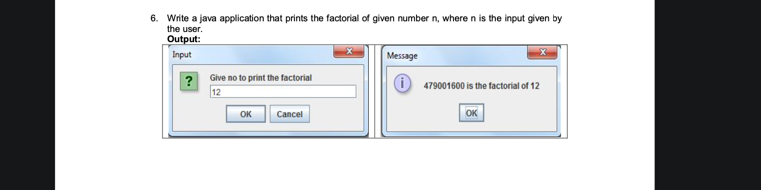 6. Write a java application that prints the factorial of given