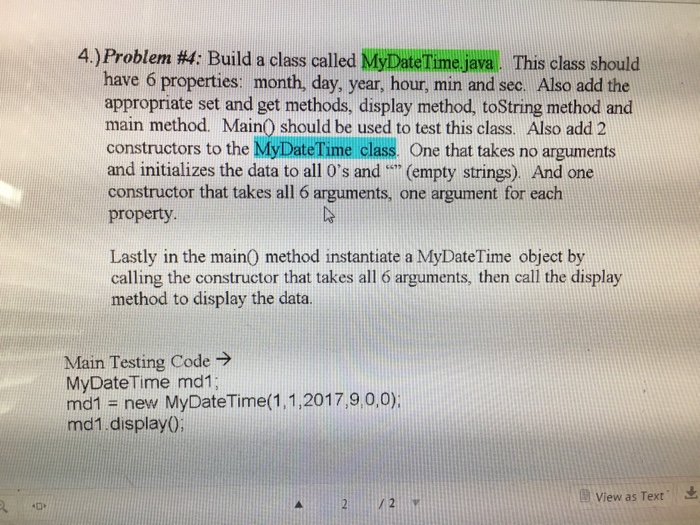  Build a class called MyDateTime.java This class should have 6 properties: