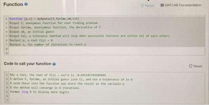 Implement Newton's method as a function: function (p.n] - myNewton(f.fprime, xo, tol)