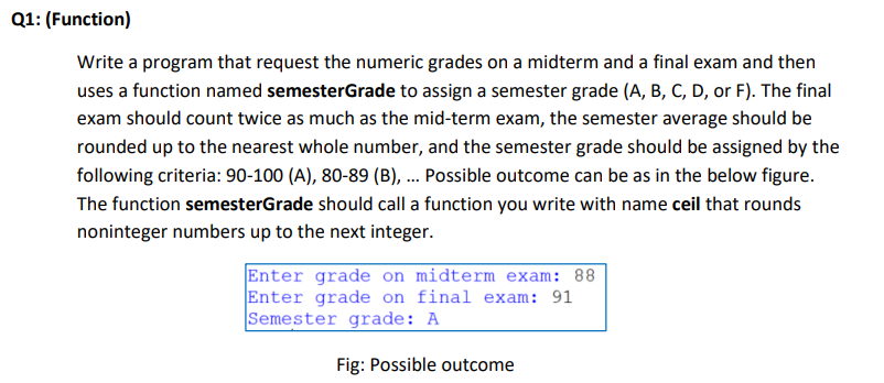  Q1: (Function) Write a program that request the numeric grades on