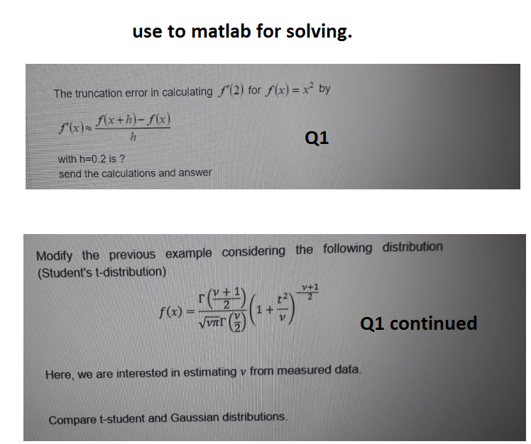 use to matlab for solving. The truncation error in calculating f'(2)