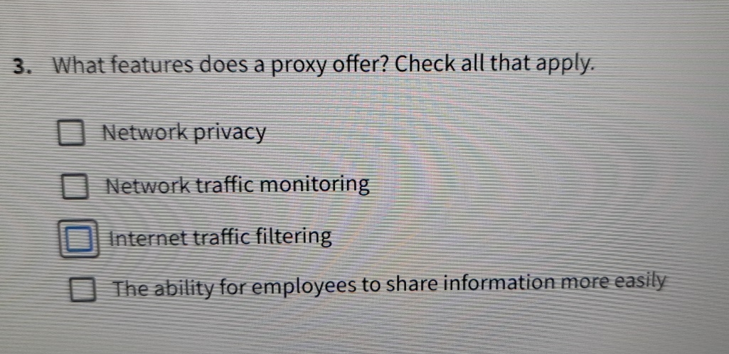  What features does a proxy offer? Check all that apply. Network