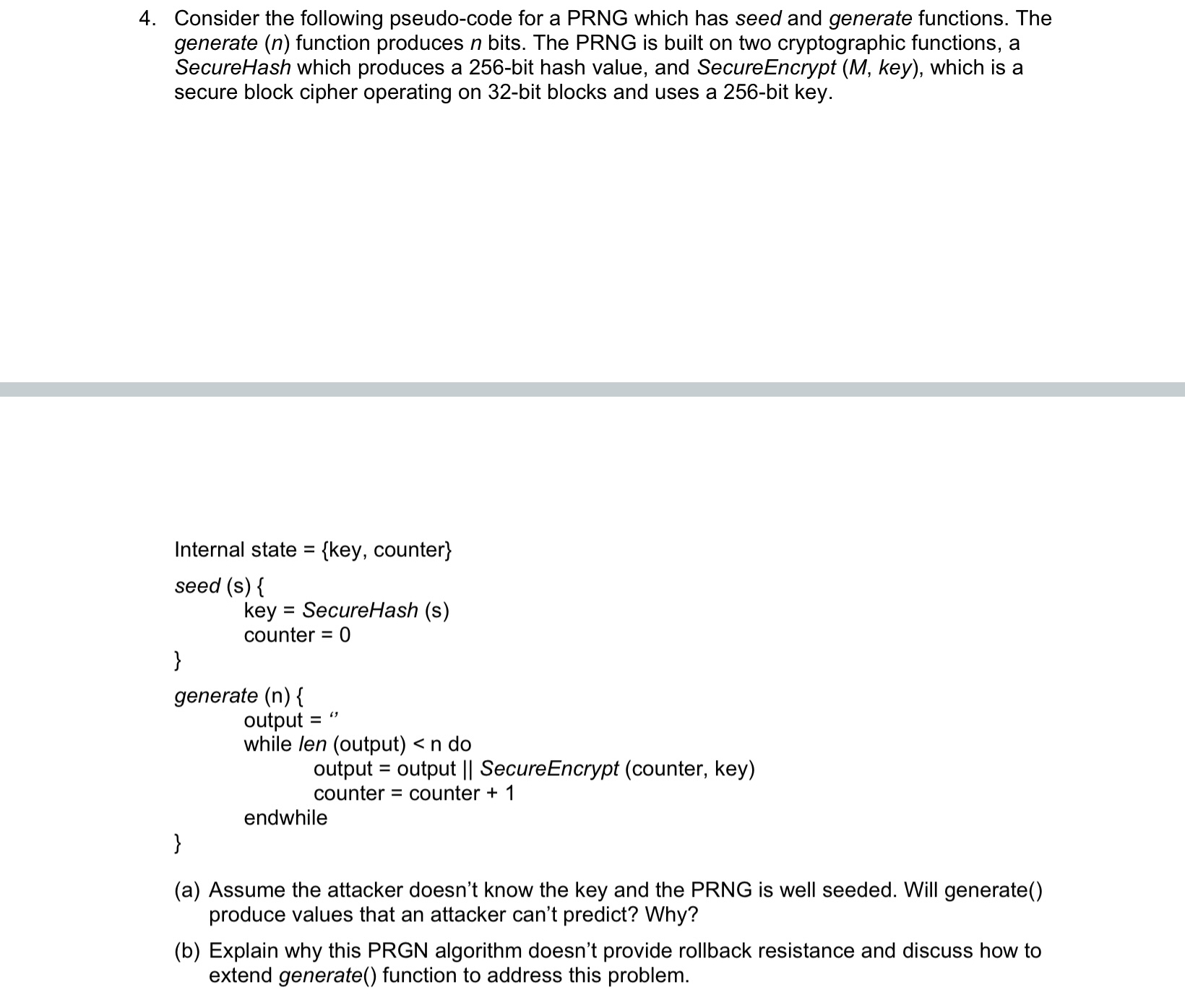  Consider the following pseudo-code for a PRNG which has seed and