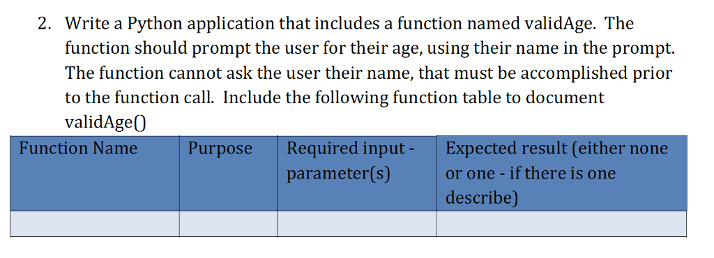  2. Write a Python application that includes a function named validAge.