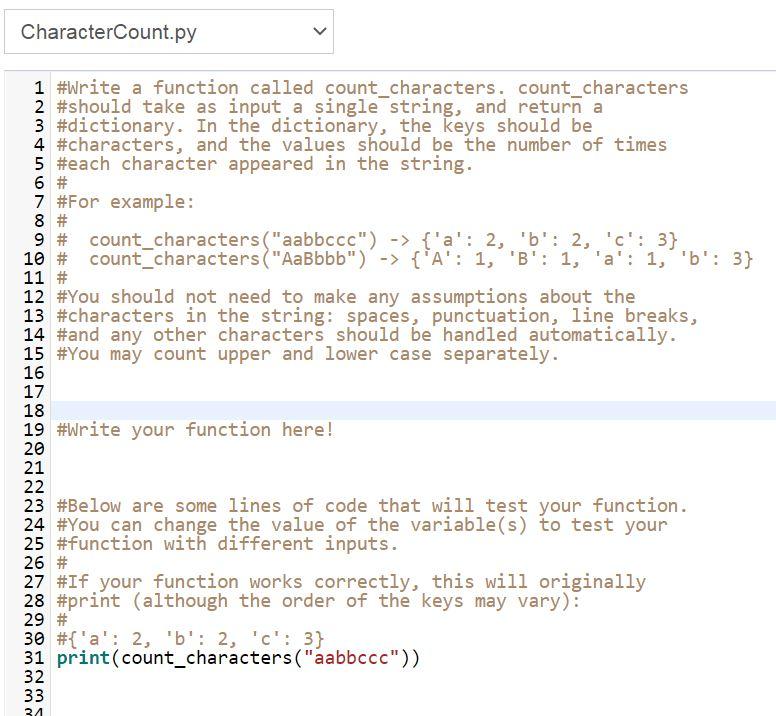 #Write a function called count_characters. count_characters #should take as input a single