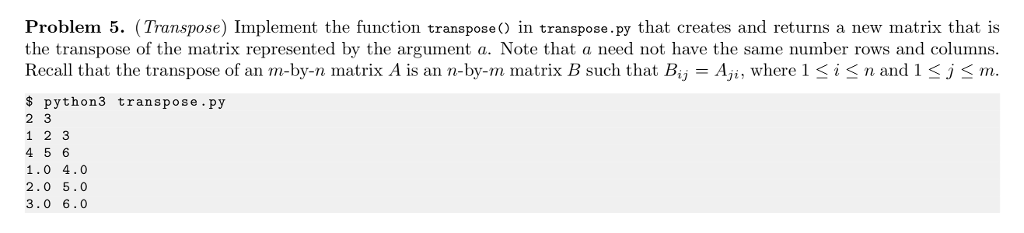  Problem 5. (Transpose) Implement the function transpose in transpose.py that creates