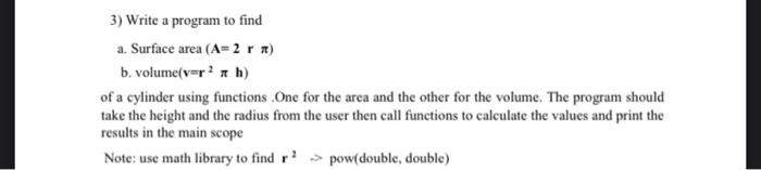  3) Write a program to find a. Surface area (A=2 r