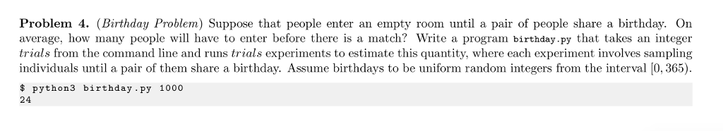 Problem 4. (Birthday Problem) Suppose that people enter an empty room