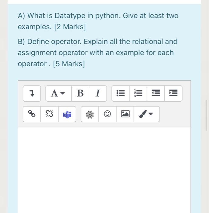  A) What is Datatype in python. Give at least two examples.