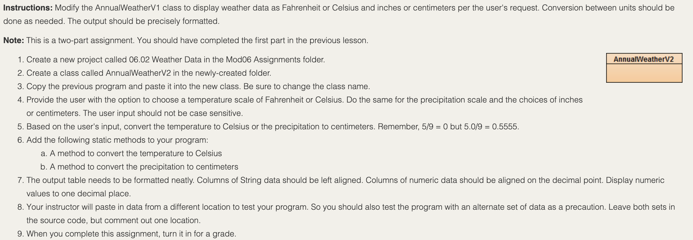 This is in Java Language. This is the AnnualWeatherV1 import java.util.Scanner; public