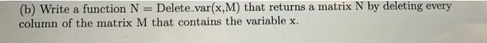  matlab (b) Write a function N Delete var(x,M) that returns a