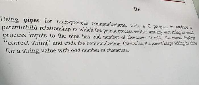  Using pipes- inter process communication ID: Using pipes for inter-process communications,
