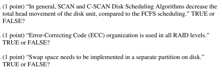  (1 point) "In general, SCAN and C-SCAN Disk Scheduling Algorithms decrease