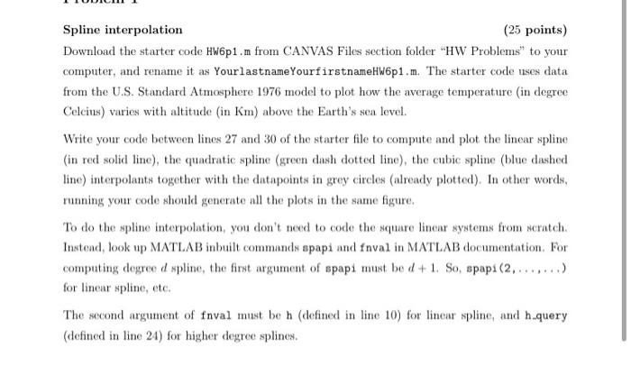  please include matlab code and explain Spline interpolation (25 points) Download