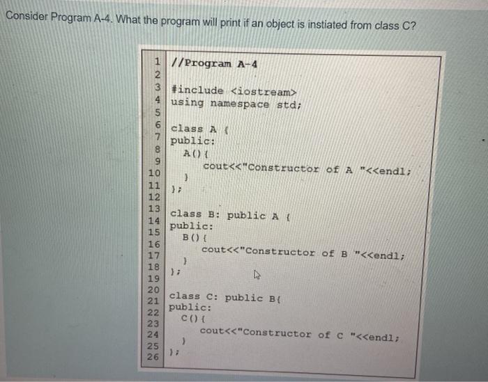  Consider Program A-4. What the program will print if an object