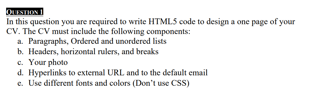  QUESTION In this question you are required to write HTML5 code