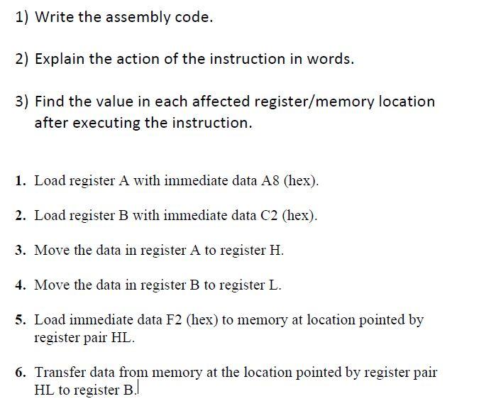 1) Write the assembly code. 2) Explain the action of the