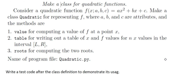  Make a class for quadratic functions. Consider a quadratic function f(r: