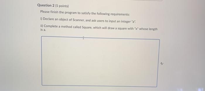  Question 2 (5 points) Please finish the program to satisfy the