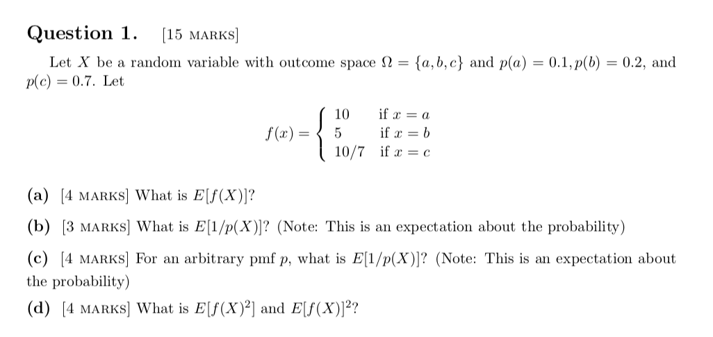  Question 1. [15 MARKS] Let X be a random variable with