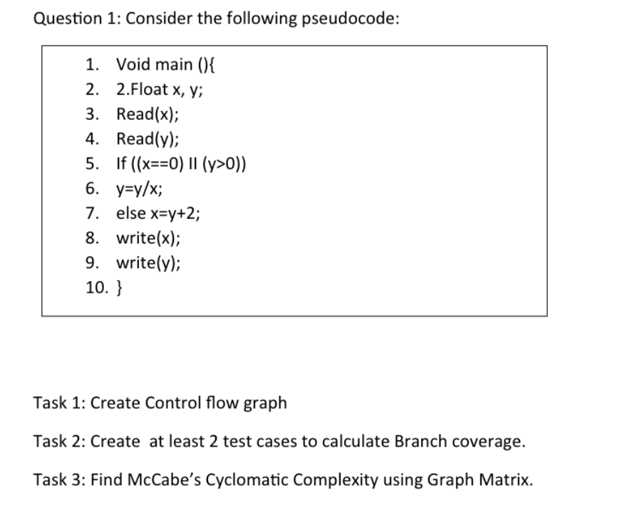  Question 1: Consider the following pseudocode: 1. Void main ( ){
