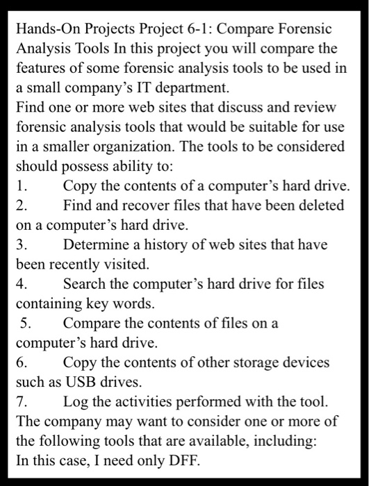  I really need help..... Hands-On Projects Project 6-1: Compare Forensic Analysis